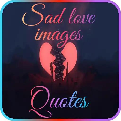 Play Sad Love Images, Unhappy Quotes APK