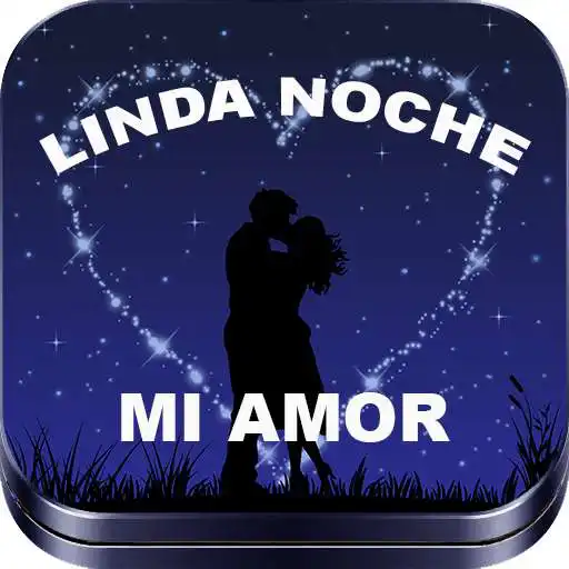 Play Saludos de Buenas Noches mi amor  para dedicar APK
