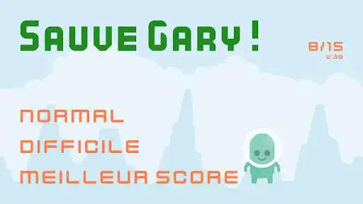Play Sauve Gary !  and enjoy Sauve Gary ! with UptoPlay