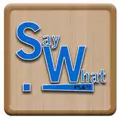Free play online Say What - A Word Game APK Free play online Say What - A Word Game APK