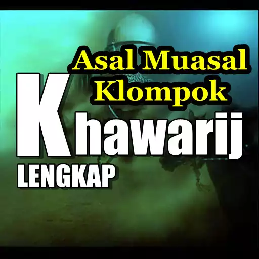 Play Sejarah Asal Muasal Klompok Khowarijj APK Play Sejarah Asal Muasal Klompok Khowarijj APK