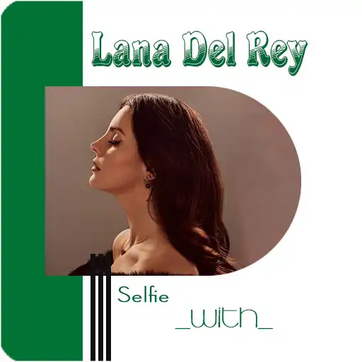 Play Selfie With Lana Del Rey APK Play Selfie With Lana Del Rey APK