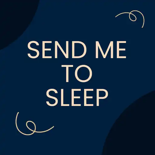 Play Send me to sleep APK