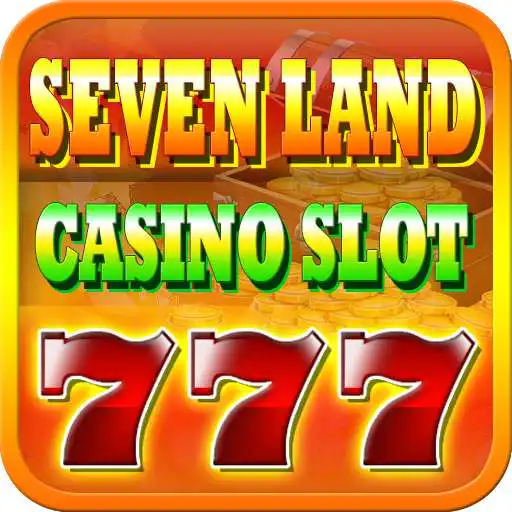 Play SevenLand Casino Slot APK