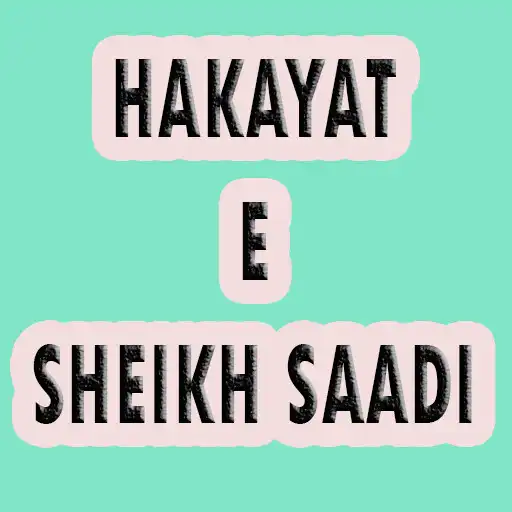 Play Sheikh Saadi Shirazi Sayings - Hakayat E Saadi APK