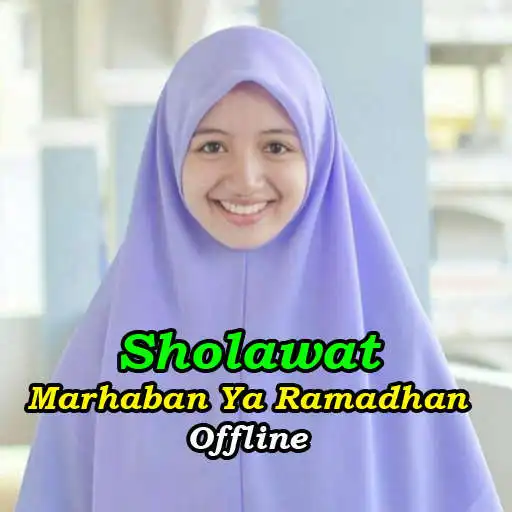 Play Shlawat Marhaban Ya Ramadhan Offline APK Play Shlawat Marhaban Ya Ramadhan Offline APK