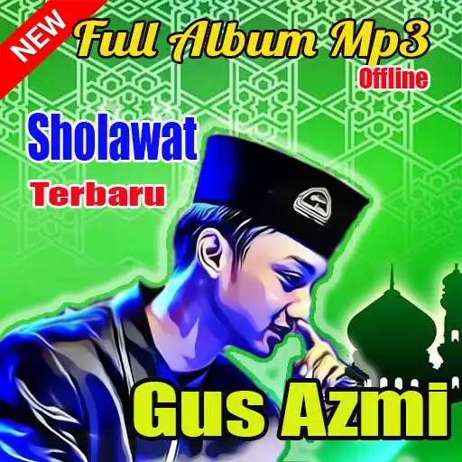 Play Sholawat Gus Azmi Offline Lengkap Terbaru 2021 APK