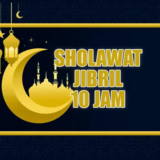 Play Sholawat Jibril 10 Jam Nonstop APK