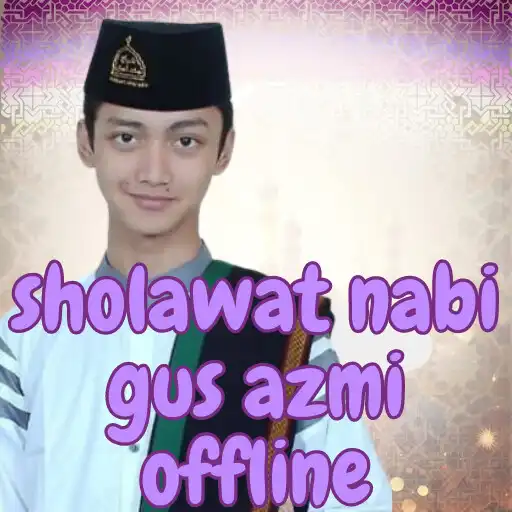 Play Sholawat Nabi Gus Azmi Offline APK