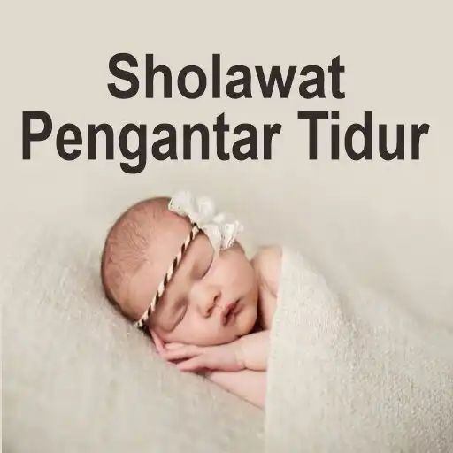 Play Sholawat Pengantar Tidur Bayi APK Play Sholawat Pengantar Tidur Bayi APK