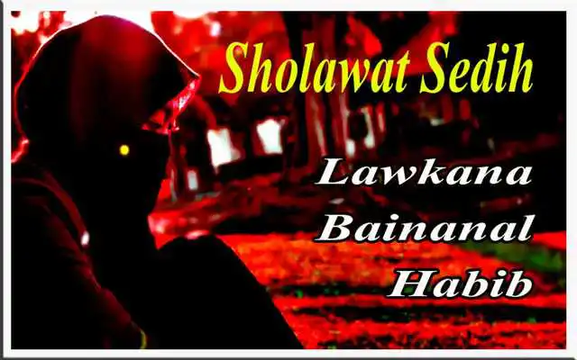 Play Sholawat Sedih Lawkana Bainanal Habib