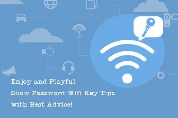 Play Show Password Wifi Key Tips