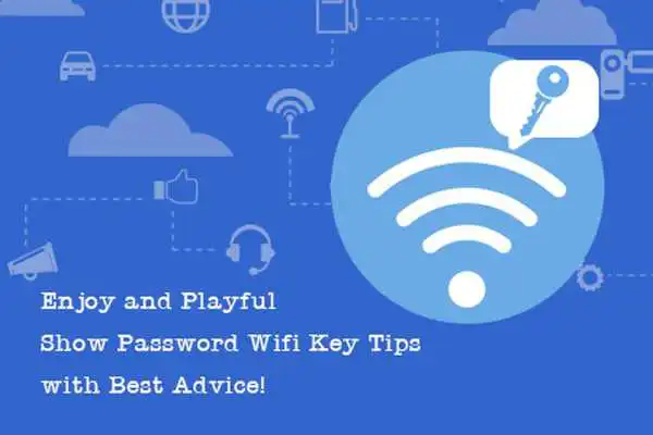 Play Show Password Wifi Key Tips