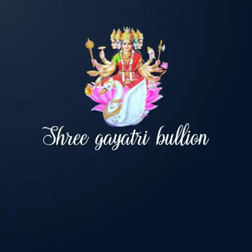 Play Shree gayatri bullion APK