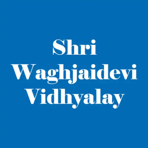 Play Shri Waghjaidevi Vidhyalay APK Play Shri Waghjaidevi Vidhyalay APK