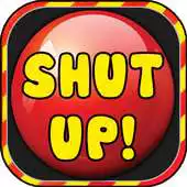 Free play online Shut Up! Button (Soundboard) APK