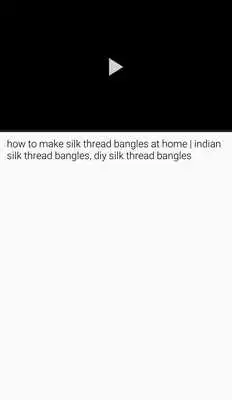 Play Silk Thread Bangles Making NEW Designs Videos App
