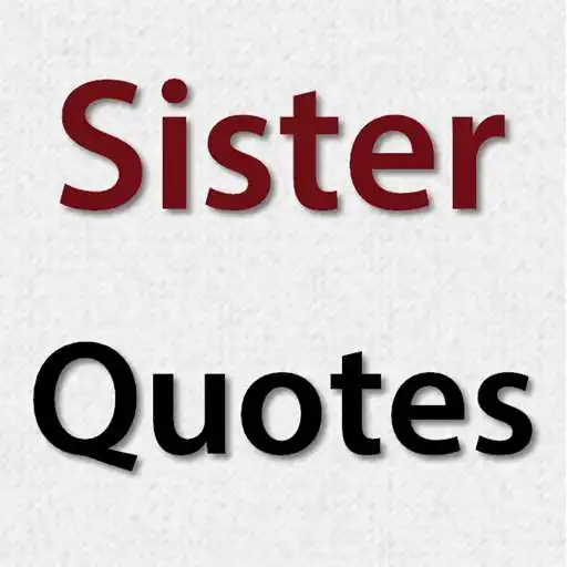 Run free android online Sister Quotes APK