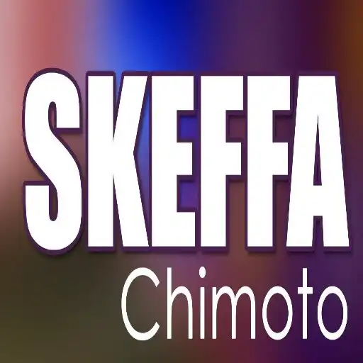 Play Skeffa Chimoto All songs APK Play Skeffa Chimoto All songs APK