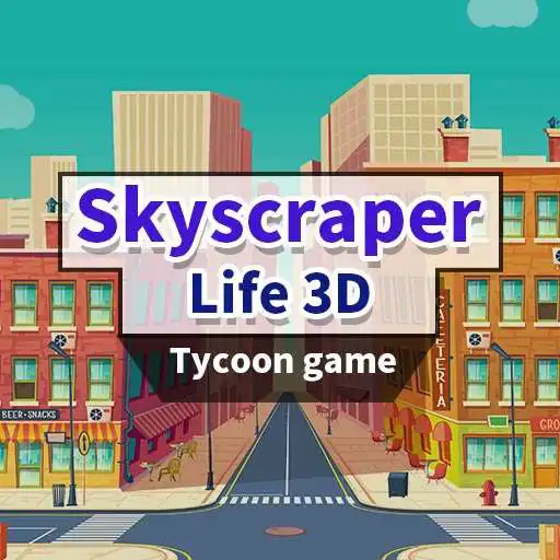 Play Skyscraper Life 3D - Tycoon game APK
