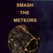 Free play online Smash The Meteors APK Free play online Smash The Meteors APK