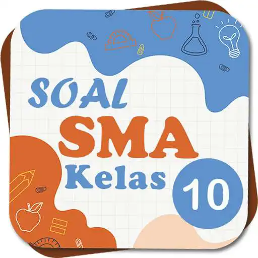 Play Soal Ujian Kelas 10 SMA dan MA APK