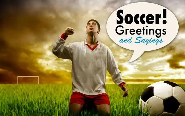 Play Soccer - Slogans  Greetings