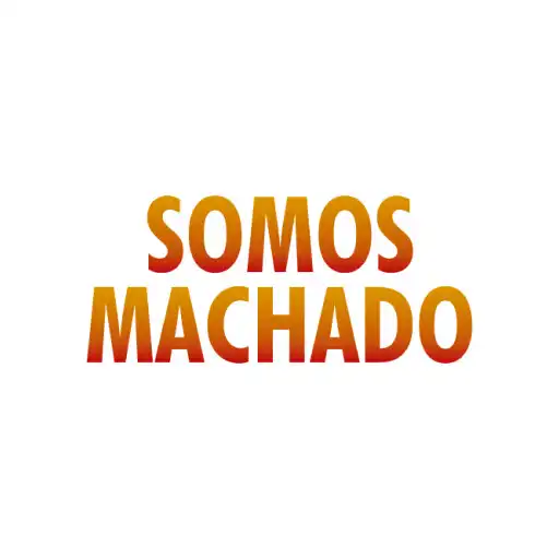 Play SOMOS MACHADO APK Play SOMOS MACHADO APK