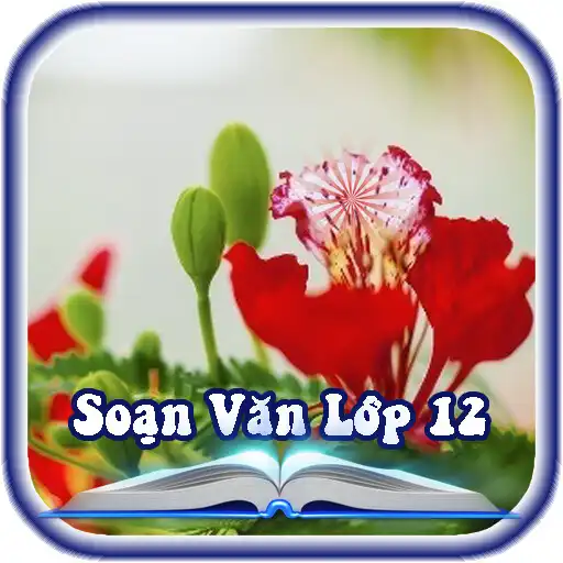Play Soạn Văn Lớp 12, Đề Thi Văn 12 APK