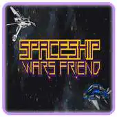 Free play online Spaceship Wars Friend APK