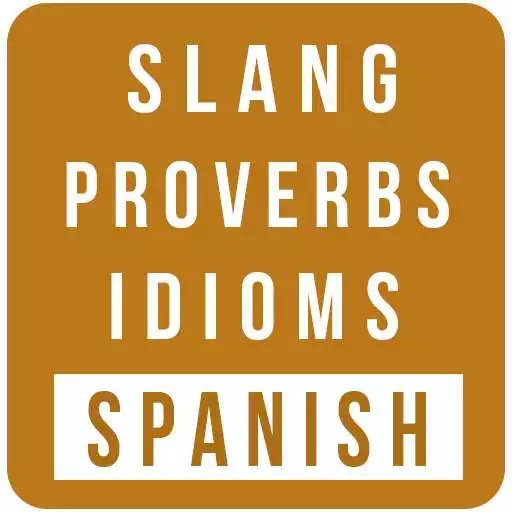 Run free android online Spanish Slang-Proverbs-Idioms APK