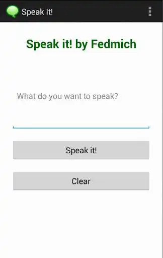 Play APK Speak It! (by Fedmich)  and enjoy Speak It! (by Fedmich) with UptoPlay com.fedmich.speakit