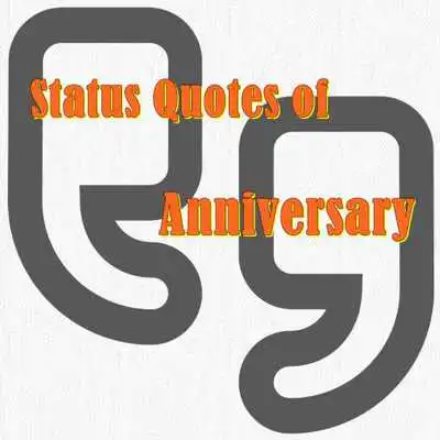 Play Status Quotes of Anniversary