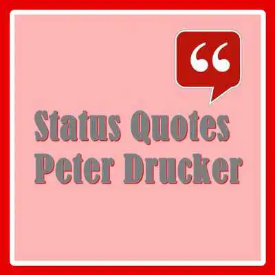 Play Status Quotes of Peter Drucker