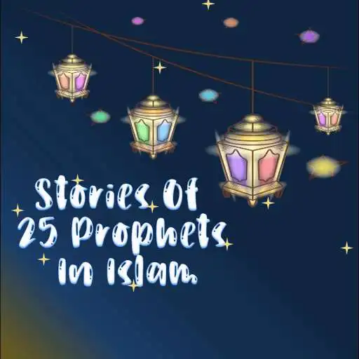 Play Stories Of 25 Prophets In Islam APK Play Stories Of 25 Prophets In Islam APK