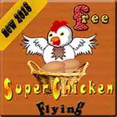 Free play online Super Chicken flying Give Eggs APK Free play online Super Chicken flying Give Eggs APK
