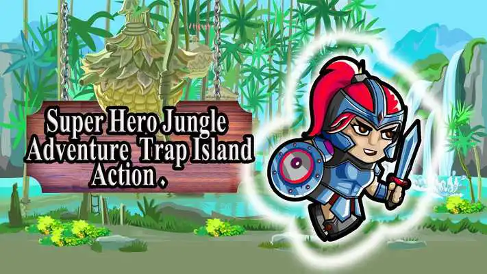 Play Super Hero Jungle Adventure : Trap Island Action .