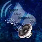 Free play online Super Loud Ringtones 2016 APK