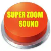 Free play online Super Zoom Sound Button APK