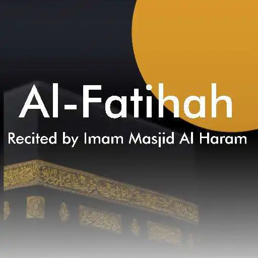 Play Surah Al-Fatihah by Imam Masjidil Haram APK Play Surah Al-Fatihah by Imam Masjidil Haram APK