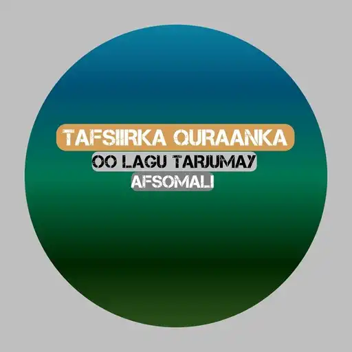 Play TAFSIIRKA QURAANKA AFSOMALI APK Play TAFSIIRKA QURAANKA AFSOMALI APK