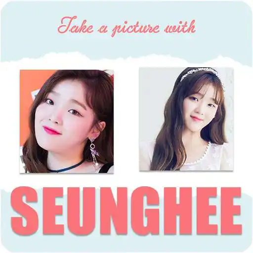 Play Take a picture with Seunghee ( OH MY GIRL ) APK