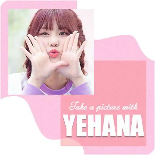 Play Take a picture with Yehana ( Pristin ) APK