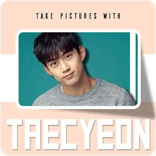 Play Take pictures with Taecyeon APK Play Take pictures with Taecyeon APK