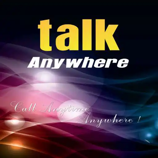 Run free android online Talk Anywhere APK Run free android online Talk Anywhere APK