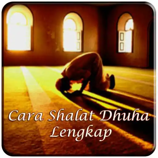 Play Tata Cara Shalat Dhuha Lengkap APK Play Tata Cara Shalat Dhuha Lengkap APK