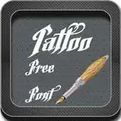 Free play online Tattoo Fonts for Samsung APK Free play online Tattoo Fonts for Samsung APK