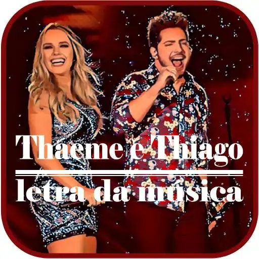 Play Thaeme e Thiago Letras APK