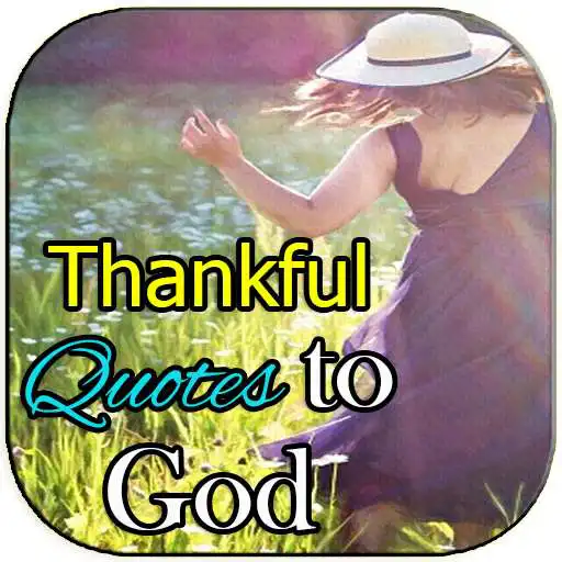 Play Thankful Quotes To God APK