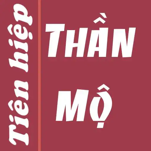 Play Than mo Truyen tien hiep offline APK